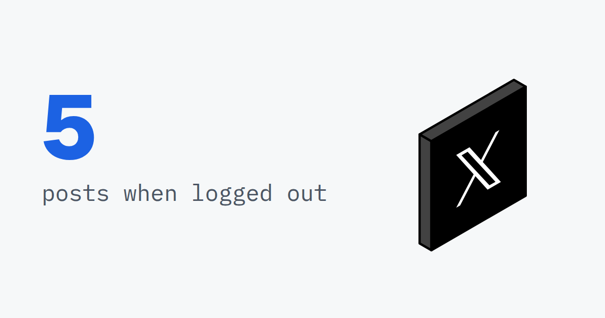 5, posts when logged out, beside a X logo tile